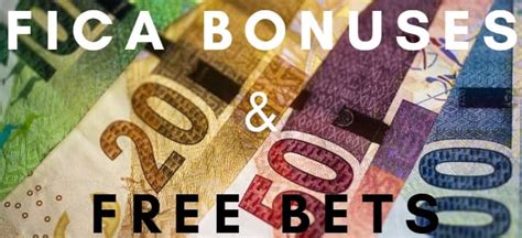 Fica Bonus Promotions and Free bets .